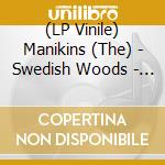 (LP Vinile) Manikins (The) - Swedish Woods - Orange Vinyl vinile