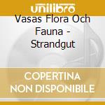 Vasas Flora Och Fauna - Strandgut cd