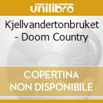 Kjellvandertonbruket - Doom Country cd