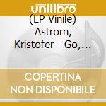 (LP Vinile) Astrom, Kristofer - Go, Went, Gone vinile
