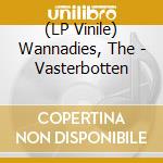 (LP Vinile) Wannadies, The - Vasterbotten lp vinile