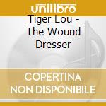 Tiger Lou - The Wound Dresser cd