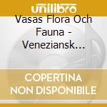 Vasas Flora Och Fauna - Veneziansk Afton cd