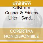 Kallstrom Gunnar & Fridens Liljer - Synd Och Skam cd