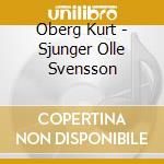 Oberg Kurt - Sjunger Olle Svensson cd
