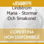 Lindstrom Maria - Stormar Och Smakonst cd musicale di Lindstrom Maria