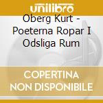 Oberg Kurt - Poeterna Ropar I Odsliga Rum cd