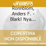 Ronnblom, Anders F. - Blark! Nya Fosterlandssanger cd