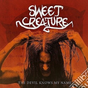 Sweet Creature - The Devil Knows My Name cd musicale di Sweet Creature
