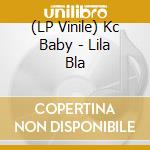 (LP Vinile) Kc Baby - Lila Bla vinile
