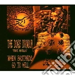 Dogs D'Amour - When Bastards Go To Hell cd