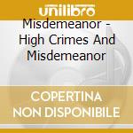 Misdemeanor - High Crimes And Misdemeanor cd