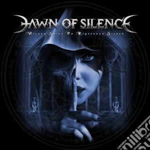 Dawn Of Silence - Wicked Saint Or Righteous cd musicale di Dawn Of Silence