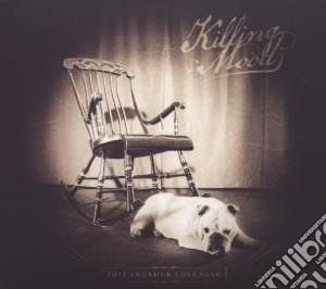 Killing Mood - Just Another Love Song (Digipack) cd musicale di Mood Killing