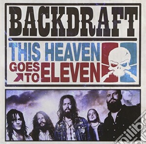 Backdraft - This Heaven Goes To Eleven cd musicale di Backdraft