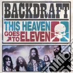 (LP Vinile) Backdraft - This Heaven Goes To Eleven (Lp+Cd)