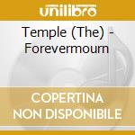 Temple (The) - Forevermourn cd musicale di Temple (The)