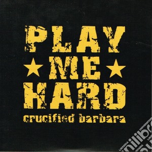 (LP Vinile) Crucified Barbara - Play Me Hard (Ltd 300 7