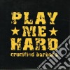 (LP Vinile) Crucified Barbara - Play Me Hard (Ltd 300 7" Vinyl) cd