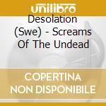 Desolation (Swe) - Screams Of The Undead cd