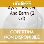 Ayas - Heaven And Earth (2 Cd) cd musicale
