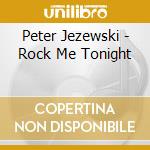 Peter Jezewski - Rock Me Tonight cd
