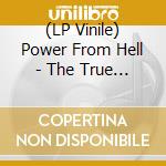 (LP Vinile) Power From Hell - The True Metal lp vinile