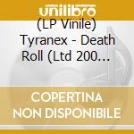 (LP Vinile) Tyranex - Death Roll (Ltd 200 Copies Purple Vinyl) lp vinile