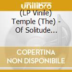 (LP Vinile) Temple (The) - Of Solitude Triumphant lp vinile