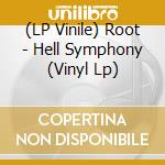 (LP Vinile) Root - Hell Symphony (Vinyl Lp) lp vinile