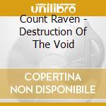 Count Raven - Destruction Of The Void cd