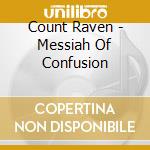 Count Raven - Messiah Of Confusion cd