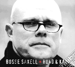 Bosse Saxell - Hund & Katt cd musicale di Bosse Saxell