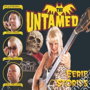 Untamed (The) - Eerie Stories cd musicale di Untamed, The