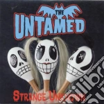 Untamed (The) - Strange Unknown cd