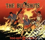 Buckshots (The) - Too Hot 2 Handle