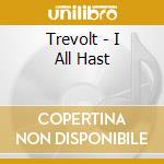 Trevolt - I All Hast cd
