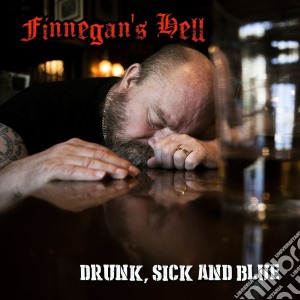 Finnegan's Hell - Drunk, Sick And Blue cd musicale di Hell Finnegan's