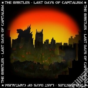 Bristles (The) - Last Days Of Capitalism cd musicale di Bristles (The)
