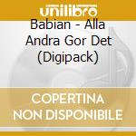 Babian - Alla Andra Gor Det (Digipack) cd