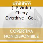 (LP Vinile) Cherry Overdrive - Go Prime Time Honey vinile