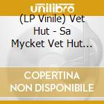 (LP Vinile) Vet Hut - Sa Mycket Vet Hut (Gul Vinyl Lp + Cd) vinile