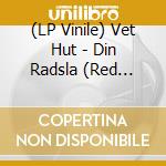 (LP Vinile) Vet Hut - Din Radsla (Red Vinyl Lp) vinile