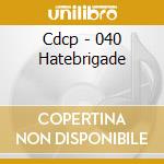 Cdcp - 040 Hatebrigade cd
