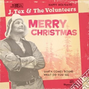 (LP Vinile) J. Tex & The Volunteers - Santa Comes 'Round (7