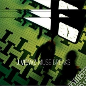 J.viewz - Muse Breaks cd musicale di J. VIEWZ