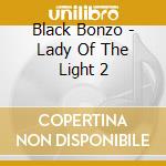 Black Bonzo - Lady Of The Light 2