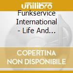 Funkservice International - Life And Flowers cd musicale di Funkservice International