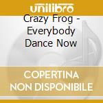 Crazy Frog - Everybody Dance Now cd