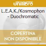 L.E.A.K./Kosmophon - Duochromatic cd